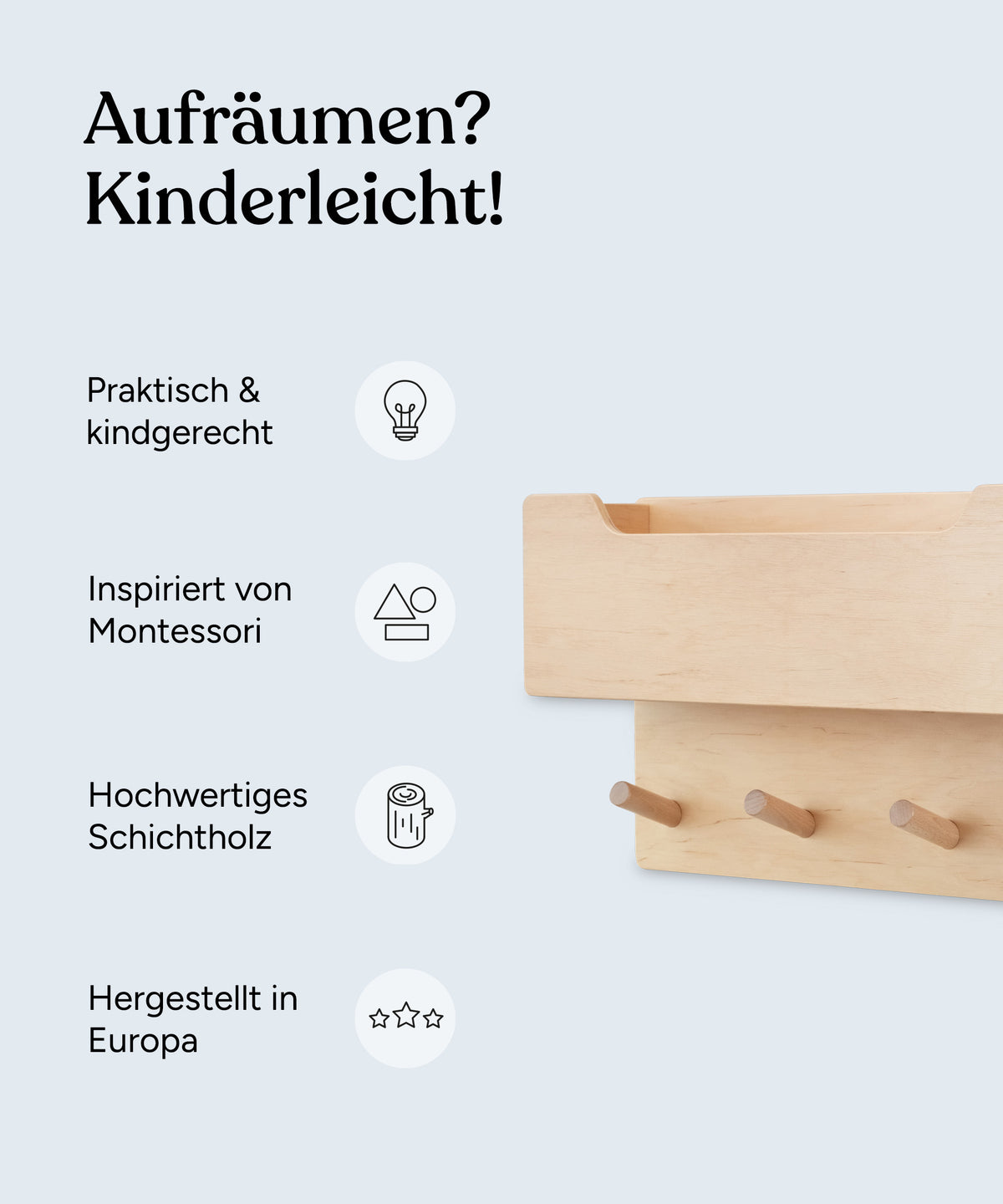 Vorteile Kindergarderobe: Praktisch und kindgerecht, inspiriert von Montessori, hochwertiges Schichtholz, hergestellt in Europa.