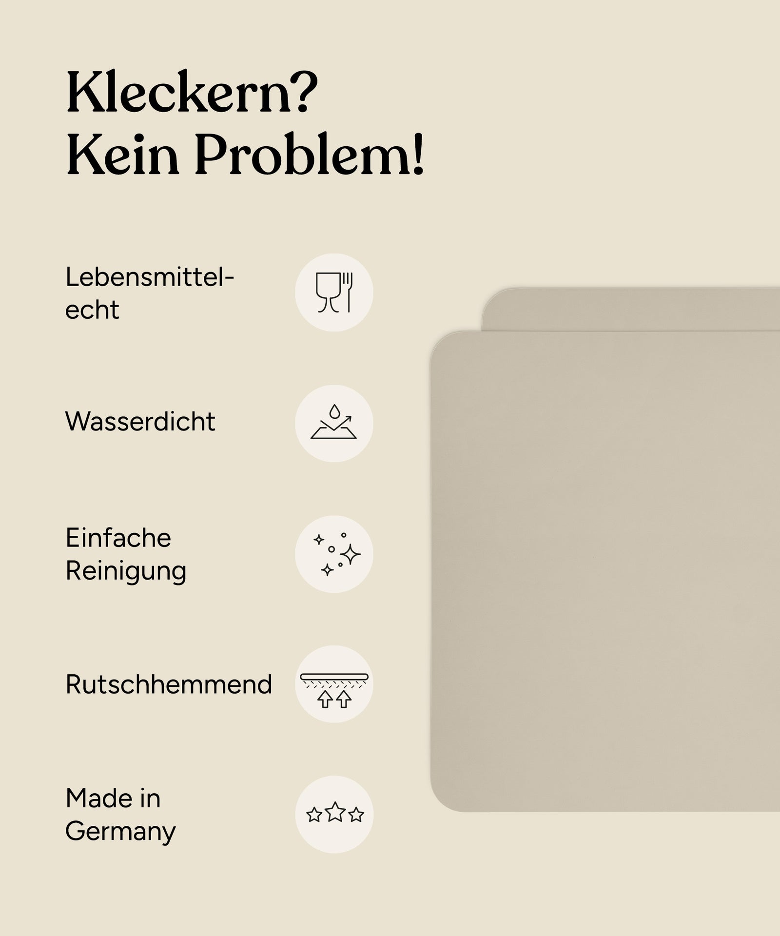 Vorteile Tischset: Lebensmittelecht, wasserdicht, einfache Reinigung, rutschhemmend, Made in Germany.