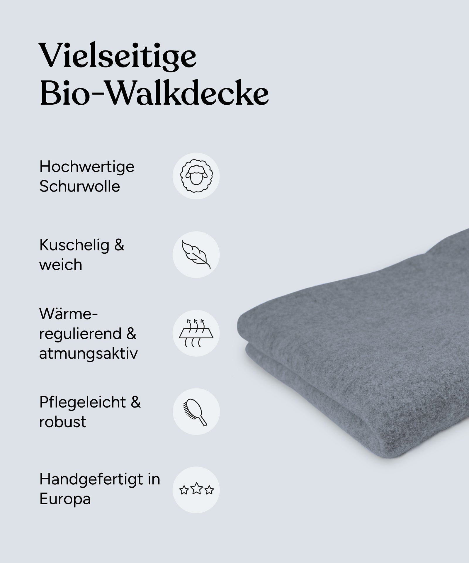 Vorteile Walkdecke: Hochwertige Schurwolle, kuschelig & weich, wärmeregulierend & atmungsaktiv, pflegeleicht & robust, handgefertigt in Europa.