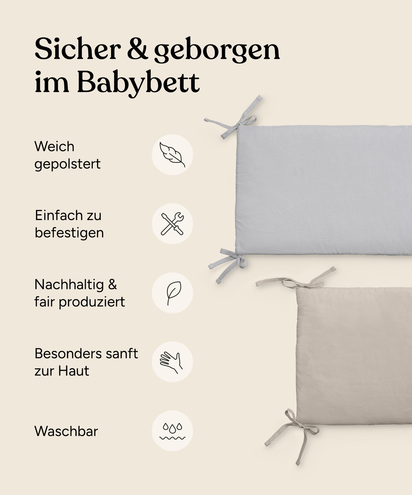 Vorteile Bettumrandung Babybett: Weich gepolstert, einfach zu befestigen, nachhaltig und fair produziert, besonders sanft zur Haut, waschbar.