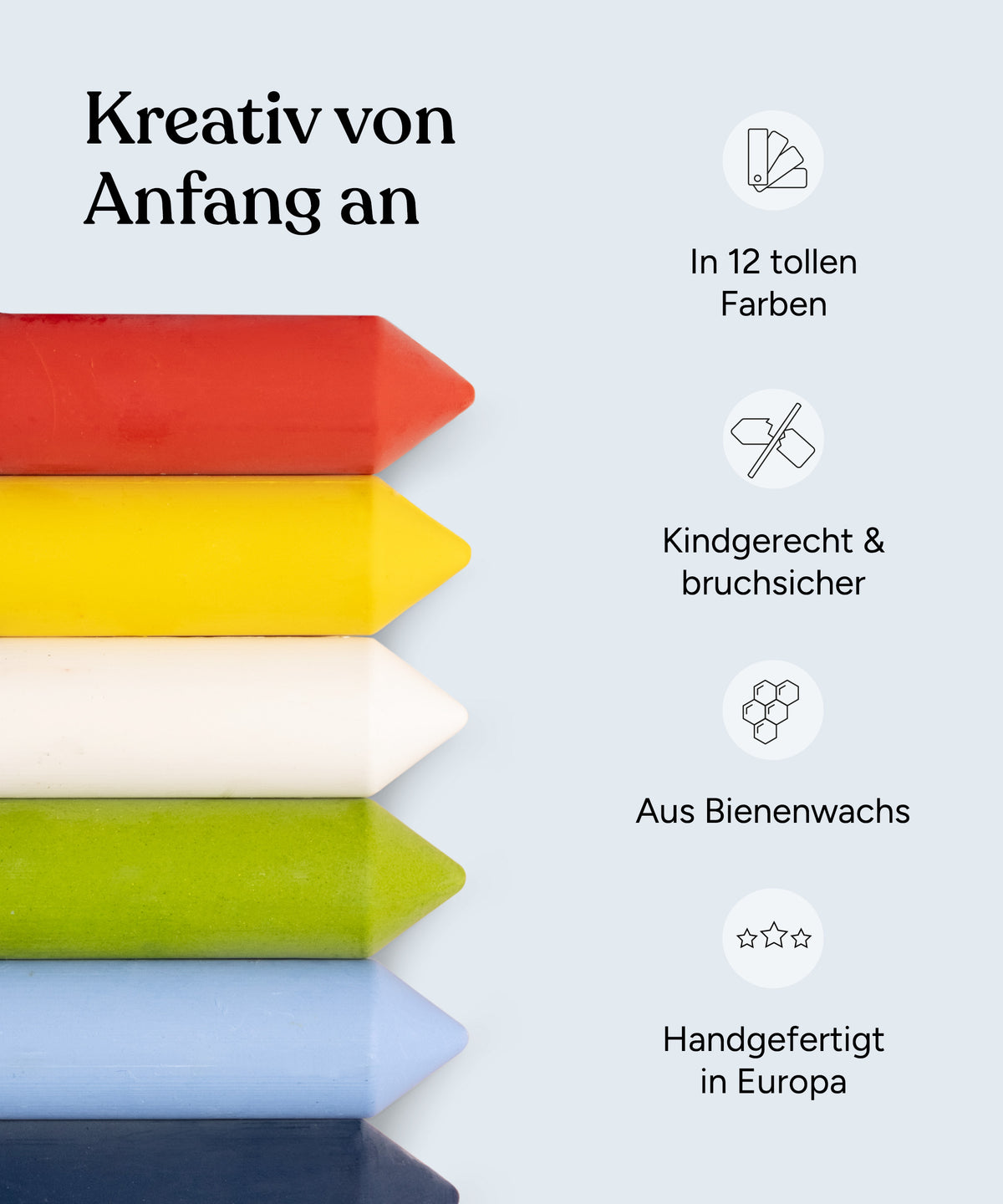 Kreativ von Anfang an. Vorteile der Wachsmalstifte: In zwölf tollen Farben, kindgerecht und bruchsicher, aus Bienenwachs, handgefertigt in Europa.
