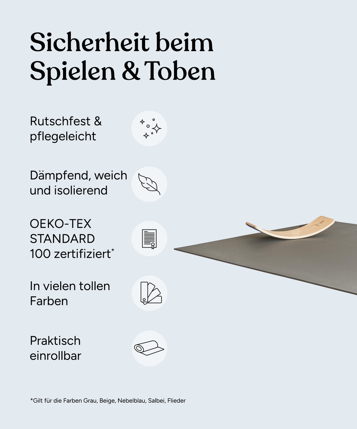 Vorteile Krabbelmatte PRO: Rutschfest und pflegeleicht, dämpfend, weich und isolierend, Oeko-Tex zertifiziert in den Farben Grau, Beige, Nebelblau, Salbei und Flieder, in vielen tollen Farben, praktisch einrollbar.