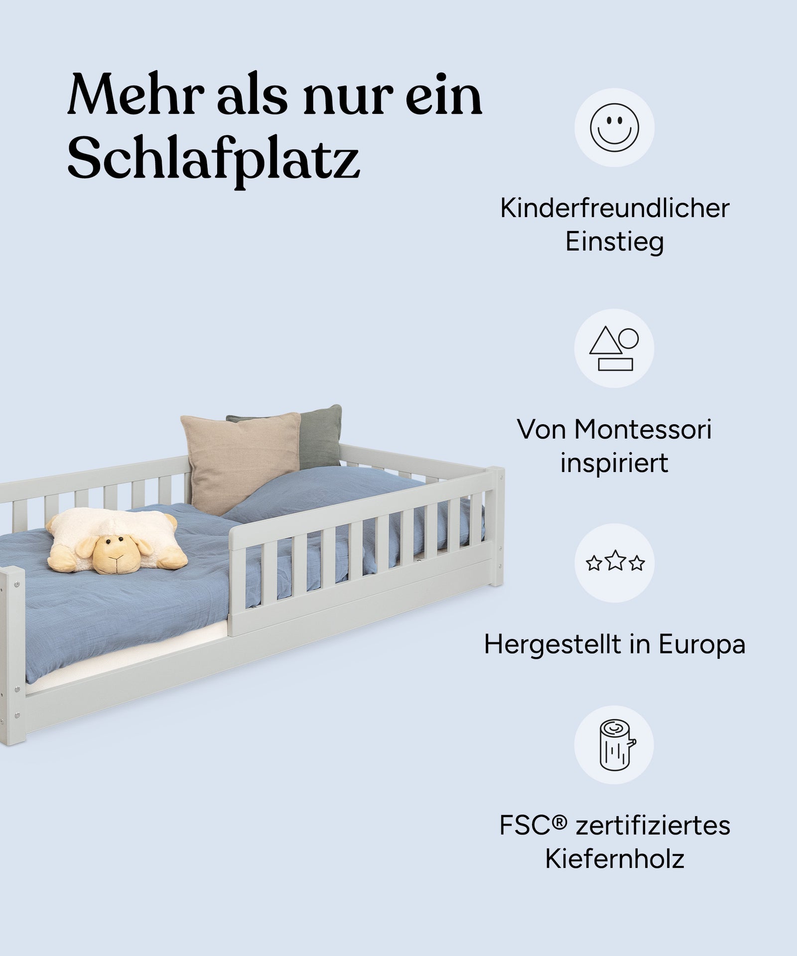 Vorteile Bodenbett Kiefer: Kinderfreundlicher Einstieg, von Montessori inspiriert, hergestellt in Europa, FSC zertifiziertes Kiefernholz.