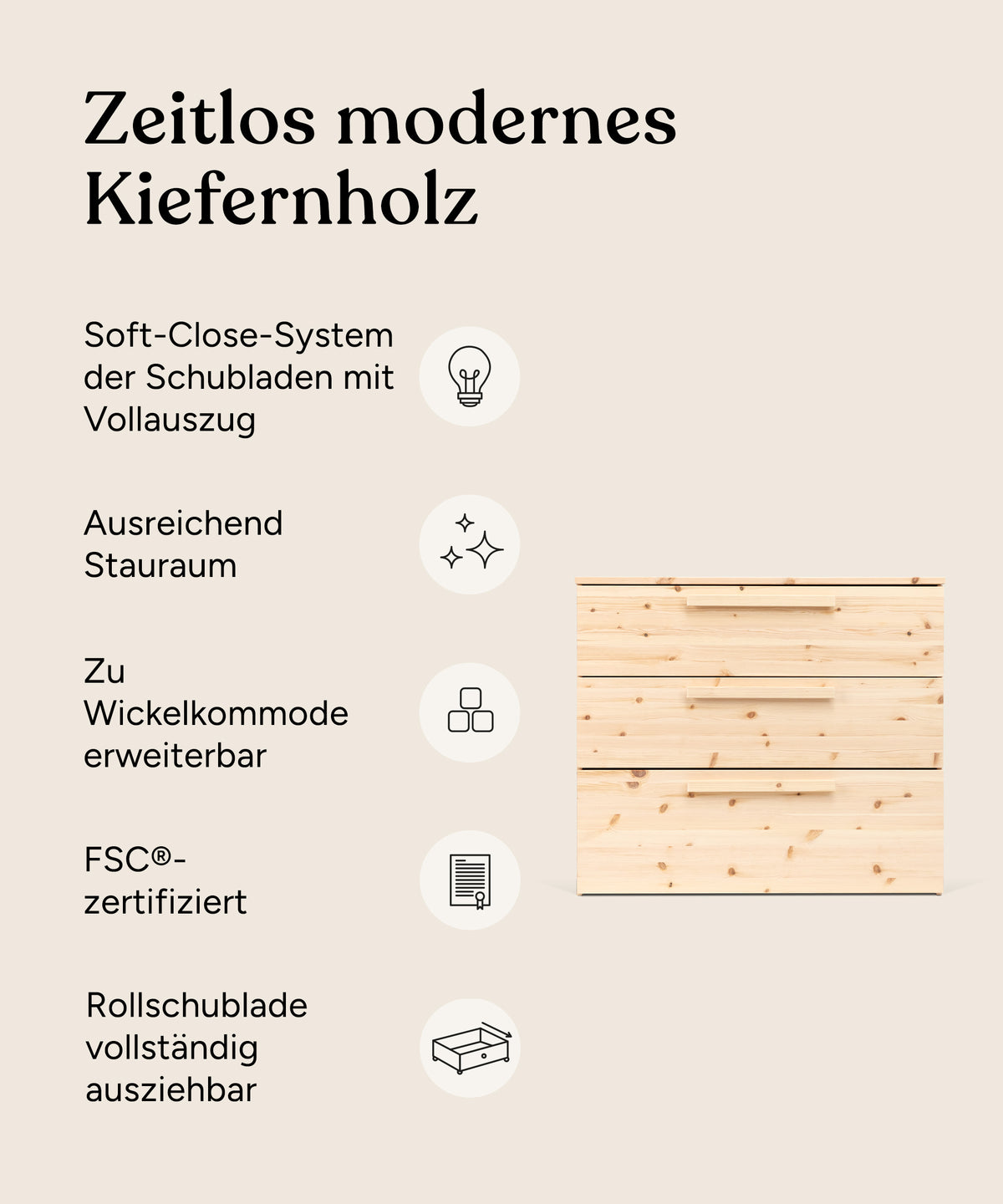 Vorteile Kommode Linia Kiefer mit Rollschublade.